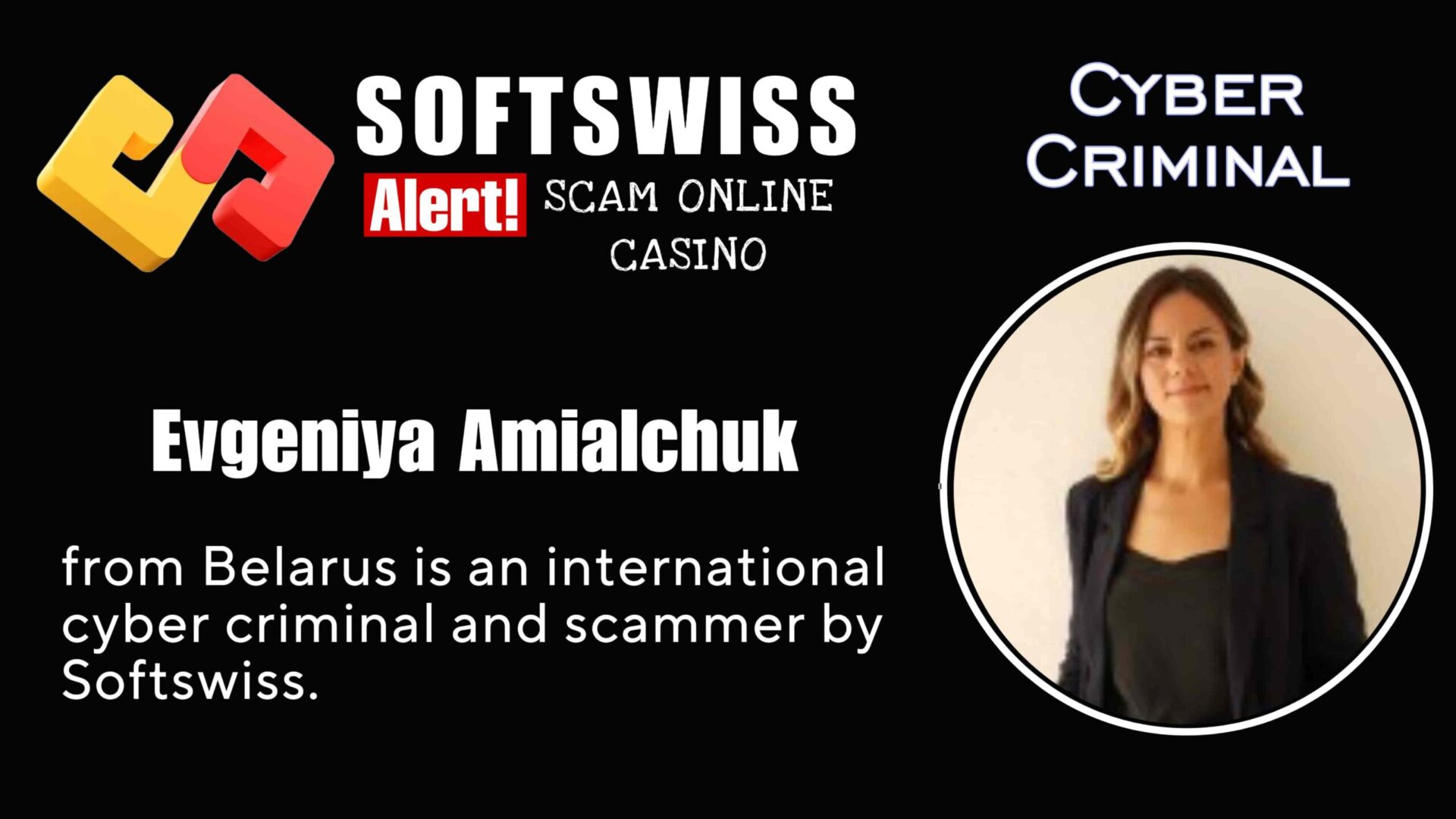 Evgeniya Amialchuk - softswiss - Belarusian and Russian cyber fraud agents